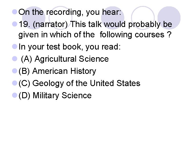 l On the recording, you hear: l 19. (narrator) This talk would probably be