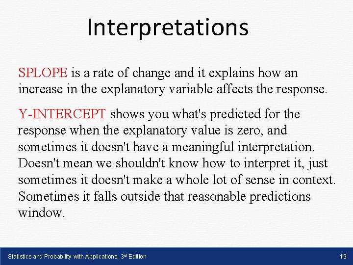 Interpretations SPLOPE is a rate of change and it explains how an increase in