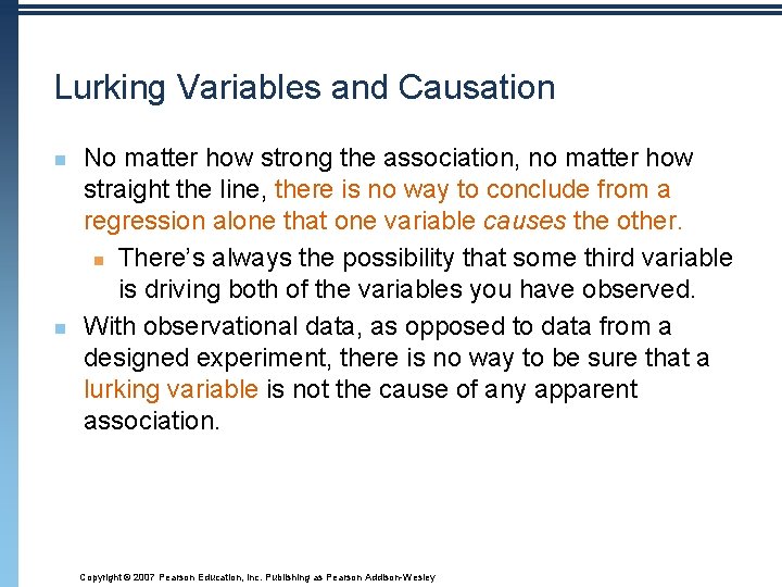 Lurking Variables and Causation n n No matter how strong the association, no matter