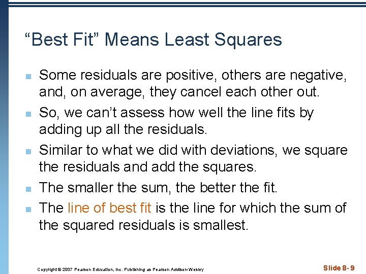 “Best Fit” Means Least Squares n n n Some residuals are positive, others are