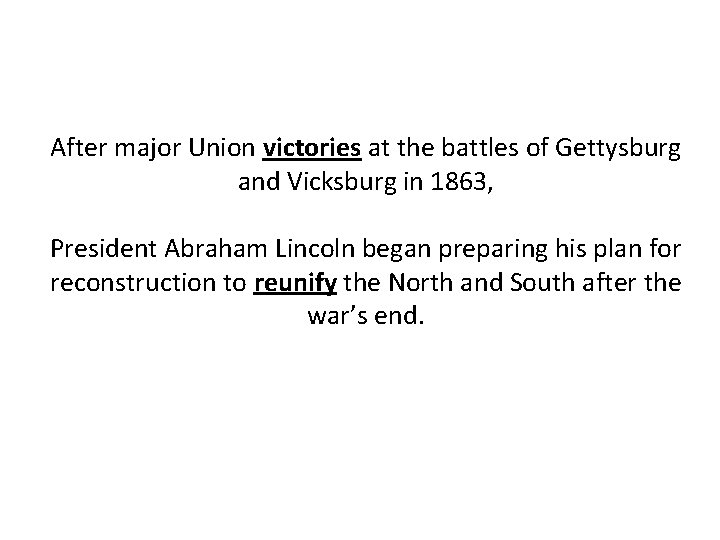 After major Union victories at the battles of Gettysburg and Vicksburg in 1863, President