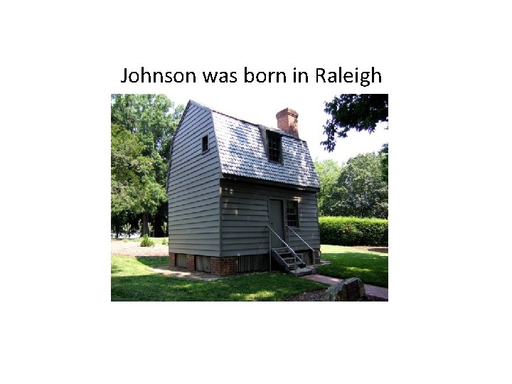 Johnson was born in Raleigh 