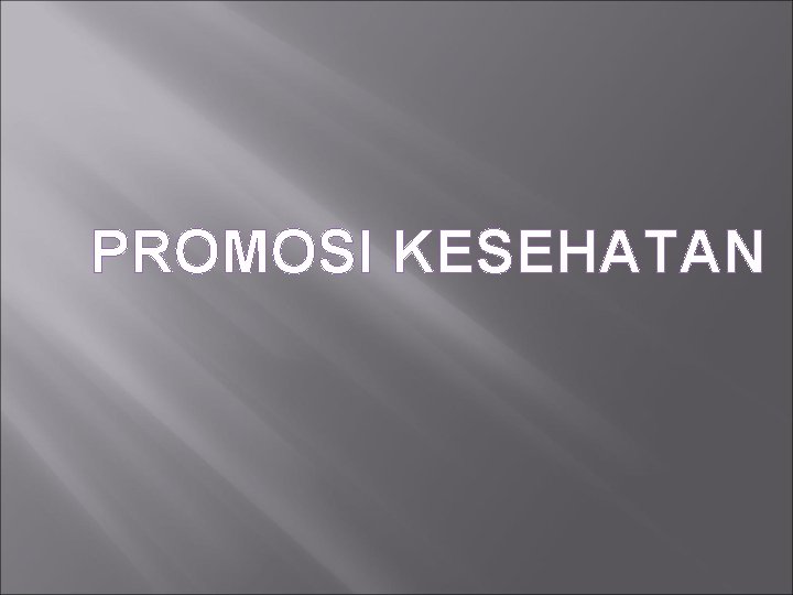 PROMOSI KESEHATAN 