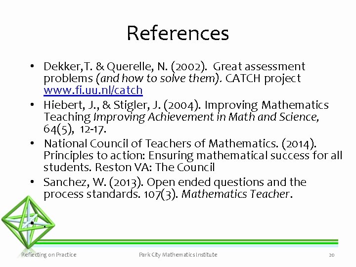 References • Dekker, T. & Querelle, N. (2002). Great assessment problems (and how to