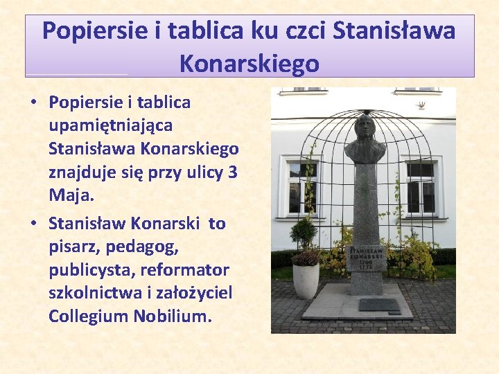 Popiersie i tablica ku czci Stanisława Konarskiego • Popiersie i tablica upamiętniająca Stanisława Konarskiego