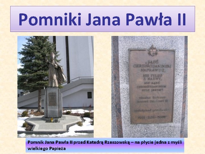 Pomniki Jana Pawła II Pomnik Jana Pawła II przed Katedrą Rzeszowską – na płycie