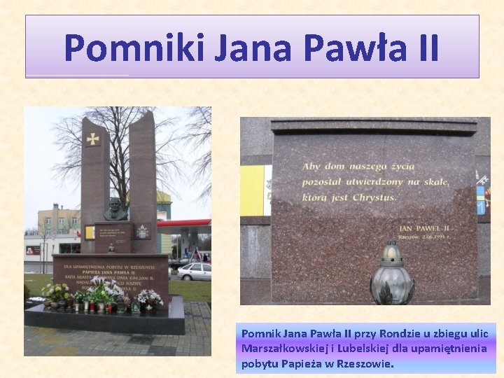 Pomniki Jana Pawła II Pomnik Jana Pawła II przy Rondzie u zbiegu ulic Marszałkowskiej Pomniki Jana Pawła II Pomnik Jana Pawła II przy Rondzie u zbiegu ulic Marszałkowskiej