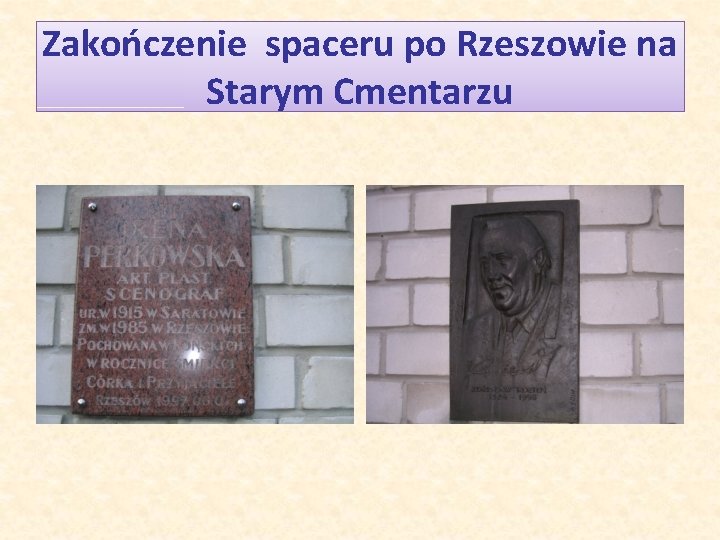 Zakończenie spaceru po Rzeszowie na Starym Cmentarzu 