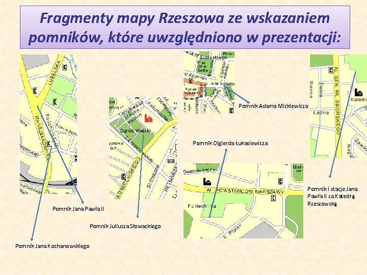 Fragmenty mapy Rzeszowa ze wskazaniem pomników, które uwzględniono w prezentacji: Pomnik Adama Mickiewicza Pomnik