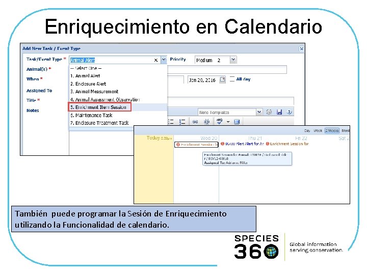 Enriquecimiento en Calendario También puede programar la Sesión de Enriquecimiento utilizando la Funcionalidad de