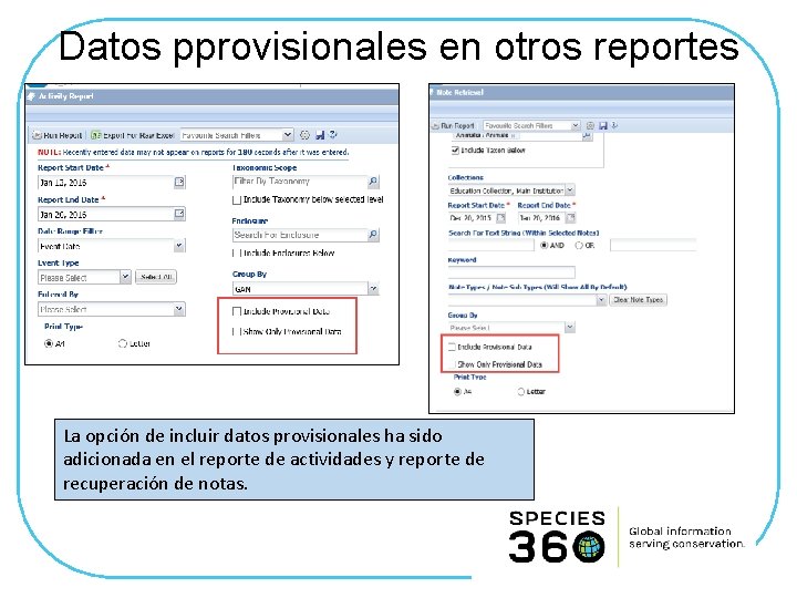 Datos pprovisionales en otros reportes La opción de incluir datos provisionales ha sido adicionada