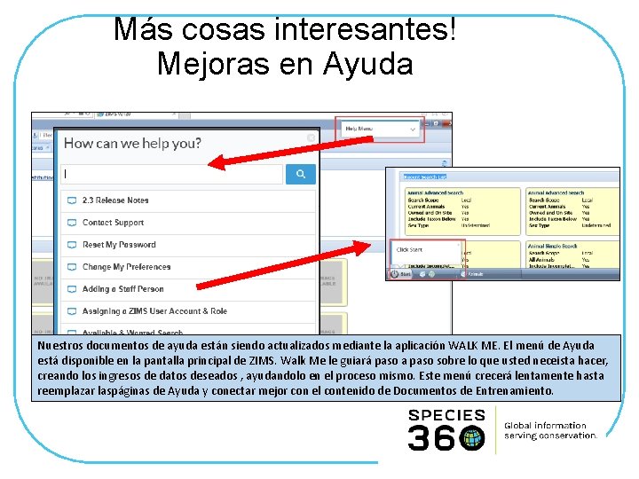 Más cosas interesantes! Mejoras en Ayuda Nuestros documentos de ayuda están siendo actualizados mediante