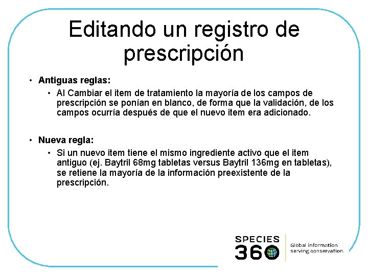 Editando un registro de prescripción • Antiguas reglas: • Al Cambiar el item de