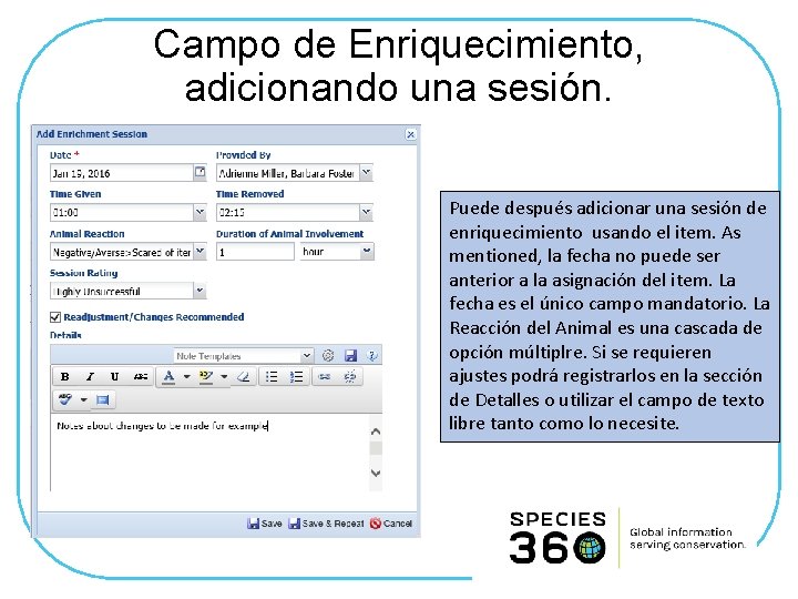 Campo de Enriquecimiento, adicionando una sesión. Puede después adicionar una sesión de enriquecimiento usando