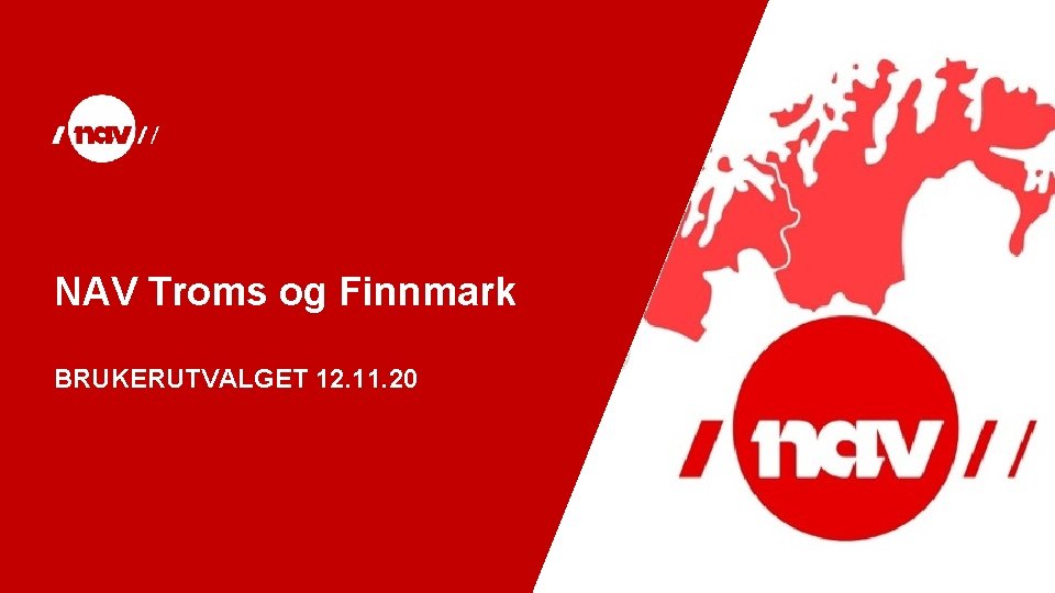 NAV Troms og Finnmark BRUKERUTVALGET 12. 11. 20 