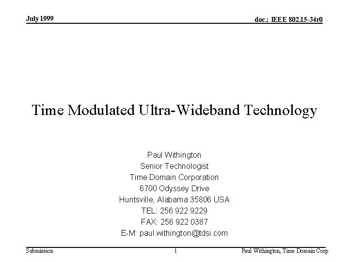 July 1999 doc. : IEEE 802. 15 -34 r 0 Time Modulated Ultra-Wideband Technology