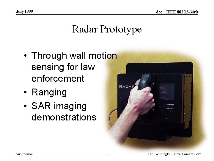 July 1999 doc. : IEEE 802. 15 -34 r 0 Radar Prototype • Through