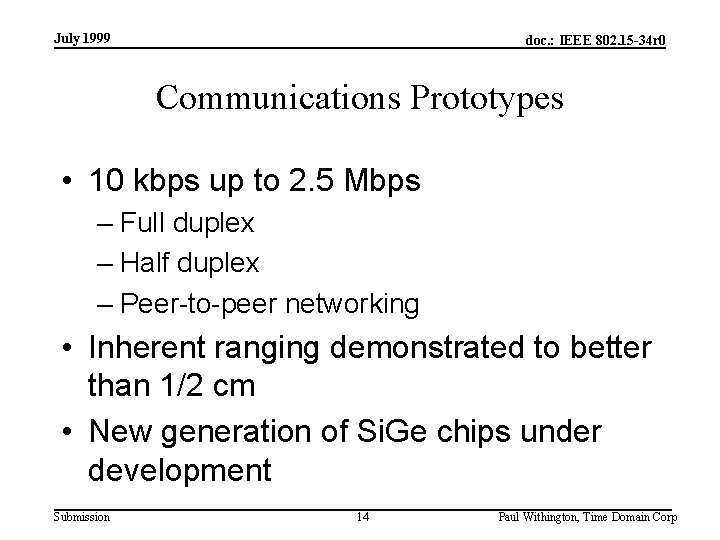 July 1999 doc. : IEEE 802. 15 -34 r 0 Communications Prototypes • 10