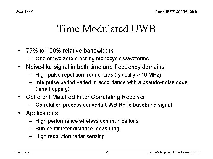 July 1999 doc. : IEEE 802. 15 -34 r 0 Time Modulated UWB •