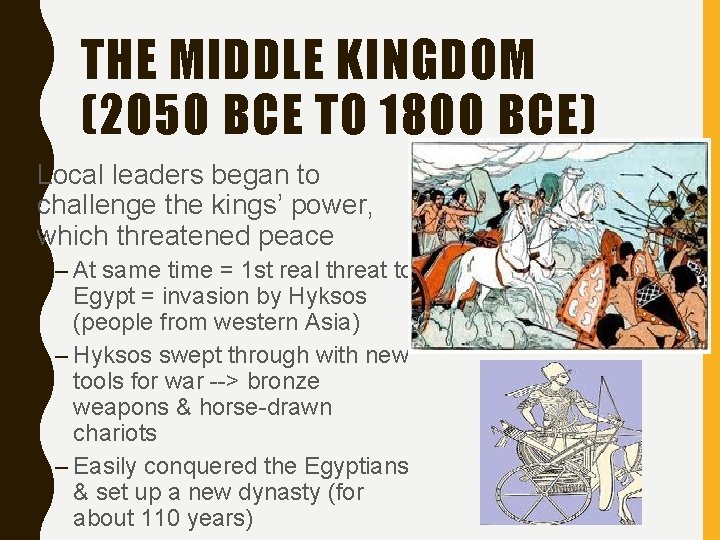 THE MIDDLE KINGDOM (2050 BCE TO 1800 BCE) • Local leaders began to challenge