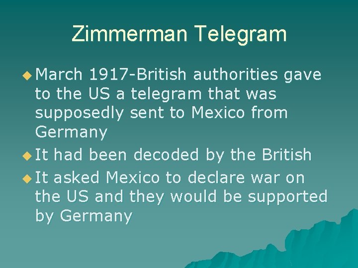 Zimmerman Telegram u March 1917 -British authorities gave to the US a telegram that