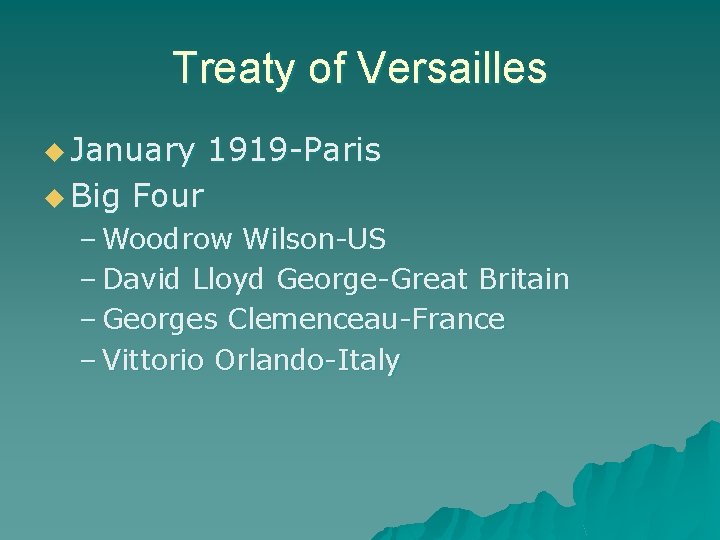 Treaty of Versailles u January u Big 1919 -Paris Four – Woodrow Wilson-US –