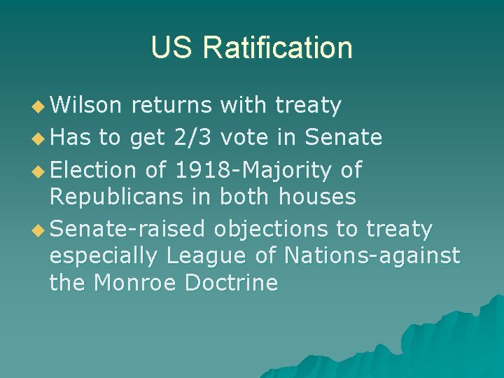 US Ratification u Wilson returns with treaty u Has to get 2/3 vote in