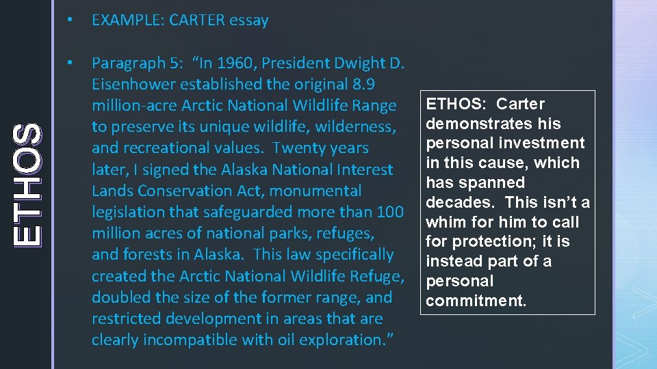 ETHOS • EXAMPLE: CARTER essay • Paragraph 5: “In 1960, President Dwight D. Eisenhower