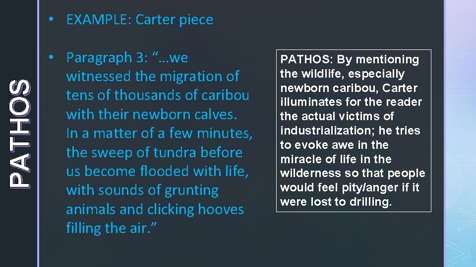 PATHOS • EXAMPLE: Carter piece • Paragraph 3: “…we witnessed the migration of tens