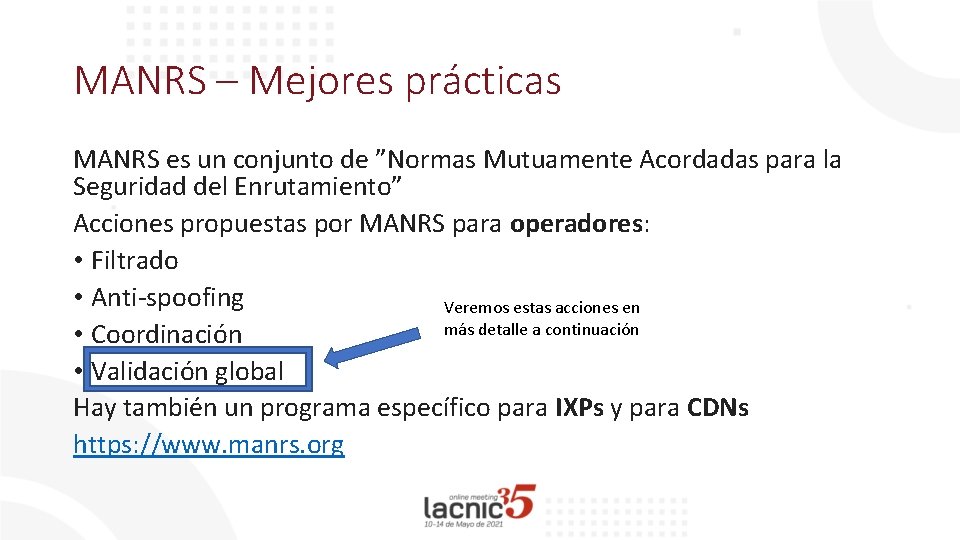 MANRS – Mejores prácticas MANRS es un conjunto de ”Normas Mutuamente Acordadas para la