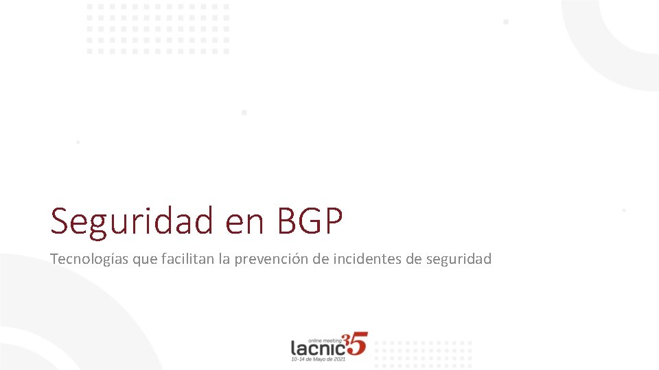 Seguridad en BGP Tecnologías que facilitan la prevención de incidentes de seguridad 