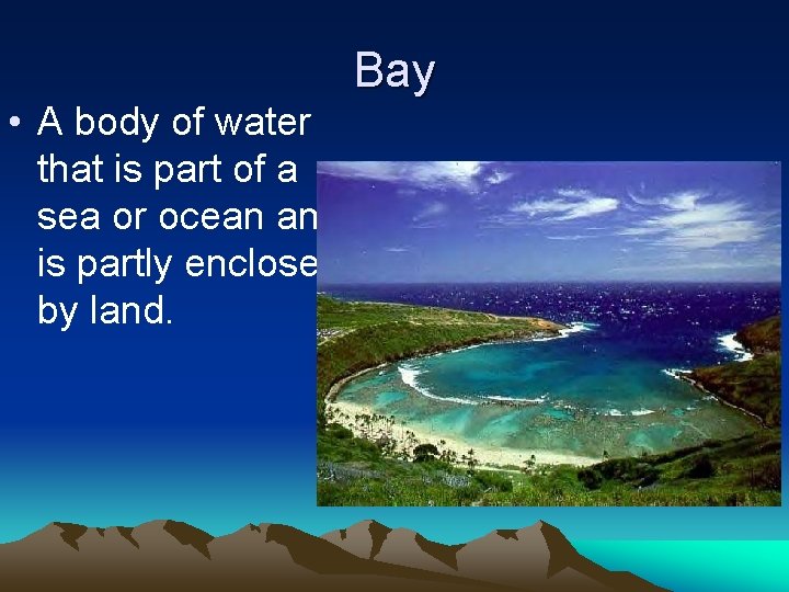  • A body of water that is part of a sea or ocean