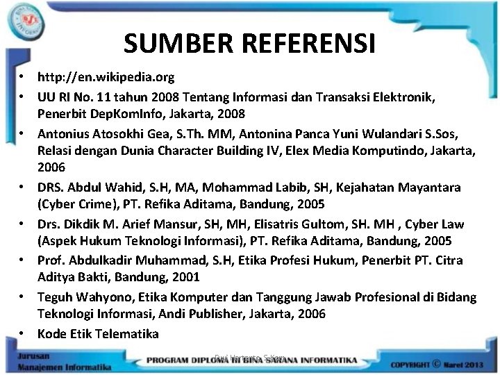 SUMBER REFERENSI • http: //en. wikipedia. org • UU RI No. 11 tahun 2008