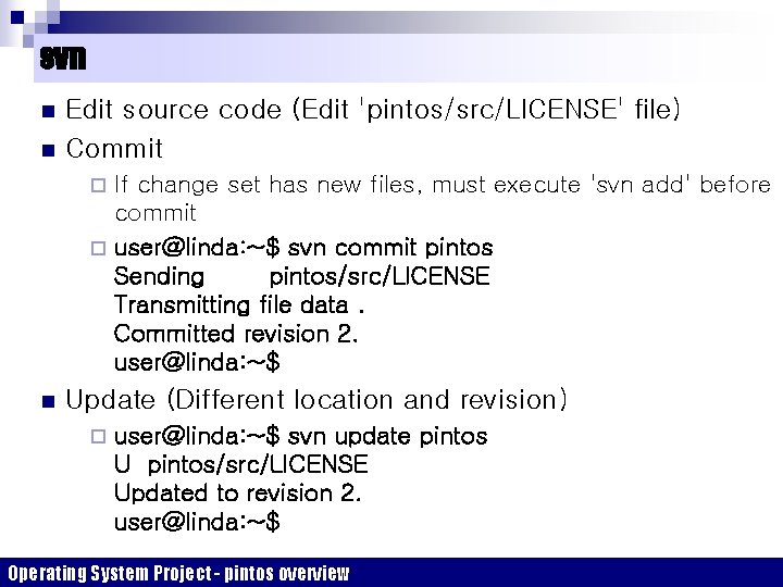 svn n n Edit source code (Edit 'pintos/src/LICENSE' file) Commit If change set has