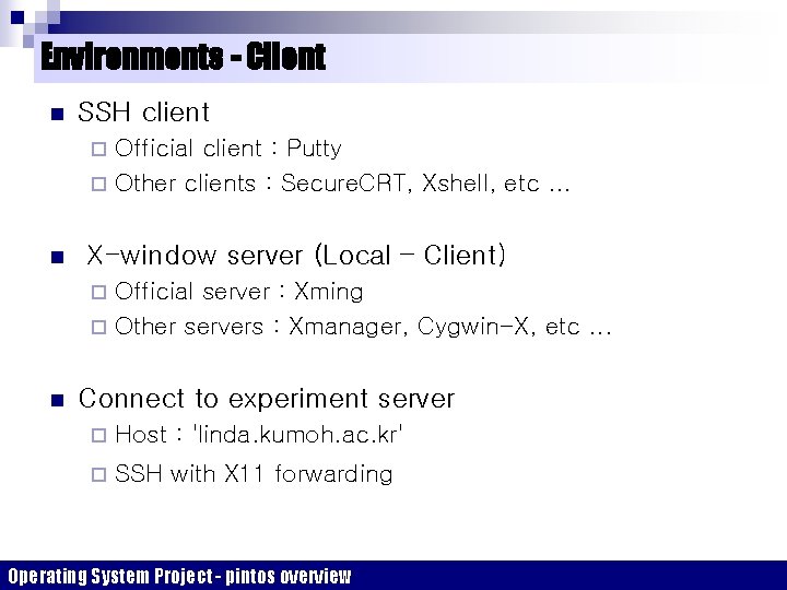 Environments - Client n SSH client Official client : Putty ¨ Other clients :