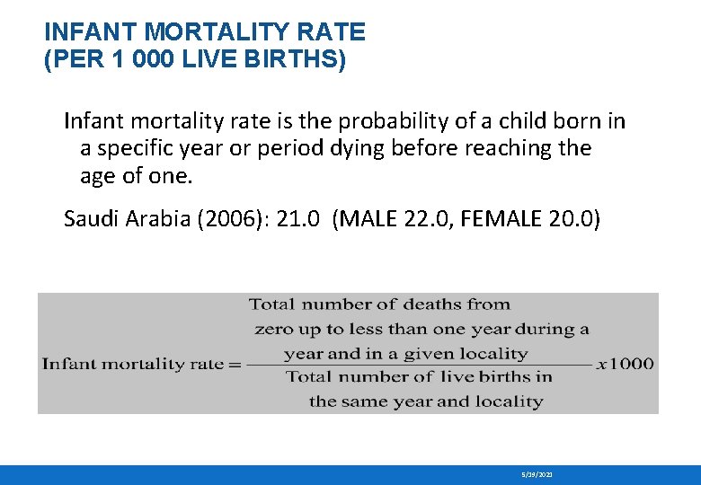 INFANT MORTALITY RATE (PER 1 000 LIVE BIRTHS) Infant mortality rate is the probability