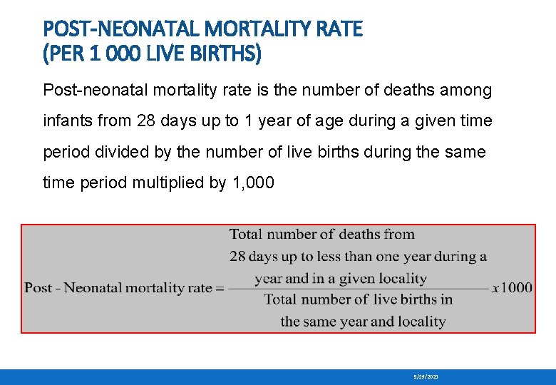 POST-NEONATAL MORTALITY RATE (PER 1 000 LIVE BIRTHS) Post-neonatal mortality rate is the number