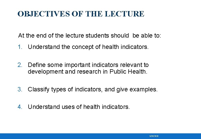 OBJECTIVES OF THE LECTURE At the end of the lecture students should be able