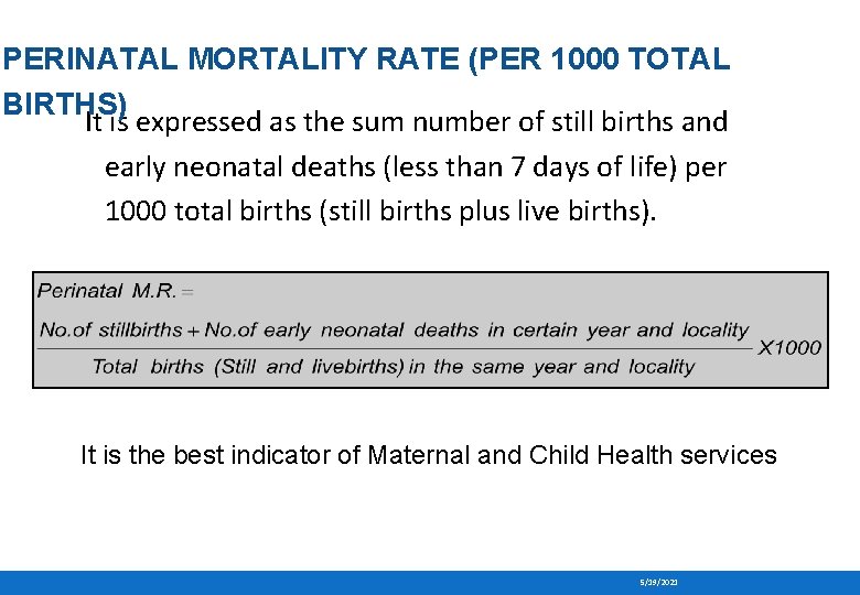 PERINATAL MORTALITY RATE (PER 1000 TOTAL BIRTHS) It is expressed as the sum number