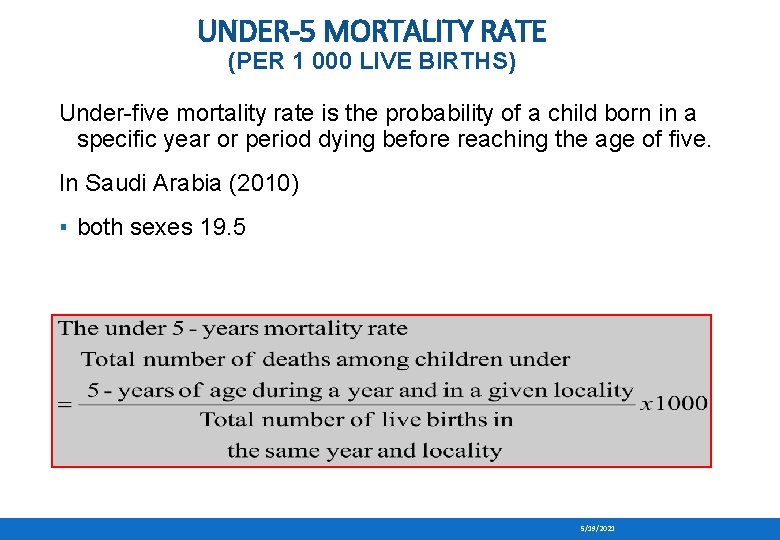 UNDER-5 MORTALITY RATE (PER 1 000 LIVE BIRTHS) Under-five mortality rate is the probability