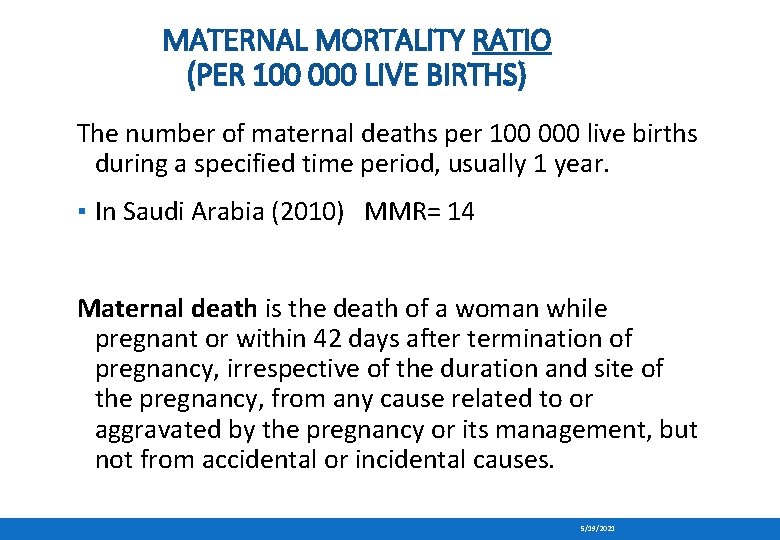 MATERNAL MORTALITY RATIO (PER 100 000 LIVE BIRTHS) The number of maternal deaths per