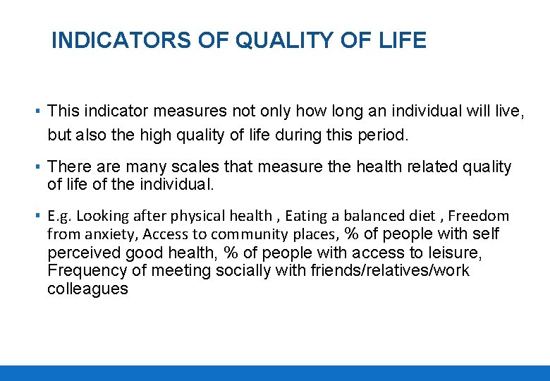 INDICATORS OF QUALITY OF LIFE ▪ This indicator measures not only how long an