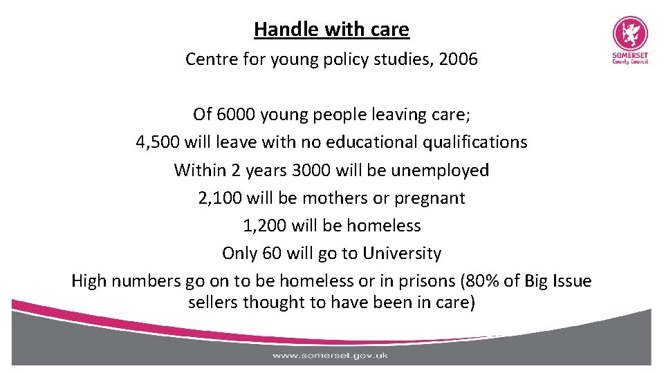 Handle with care Centre for young policy studies, 2006 Of 6000 young people leaving