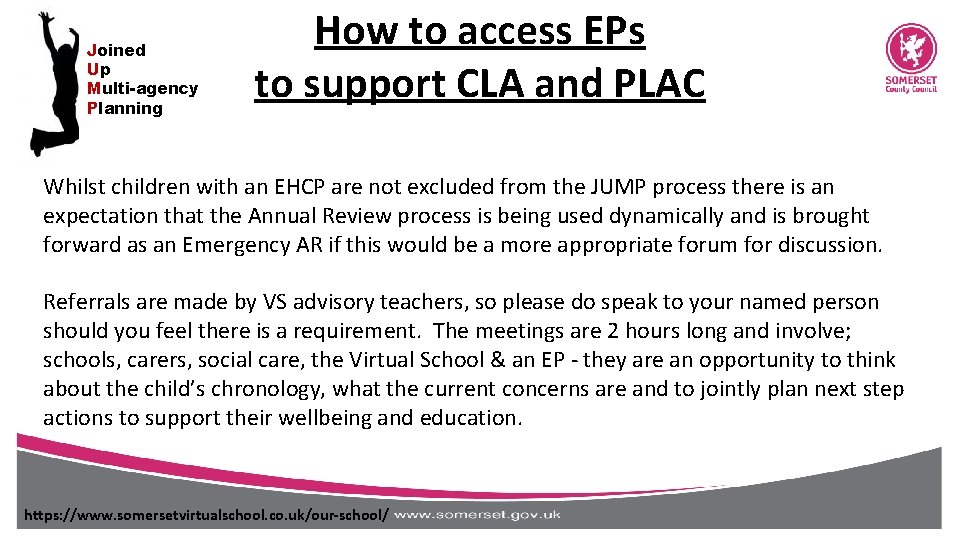 Joined Up Multi-agency Planning How to access EPs to support CLA and PLAC Whilst