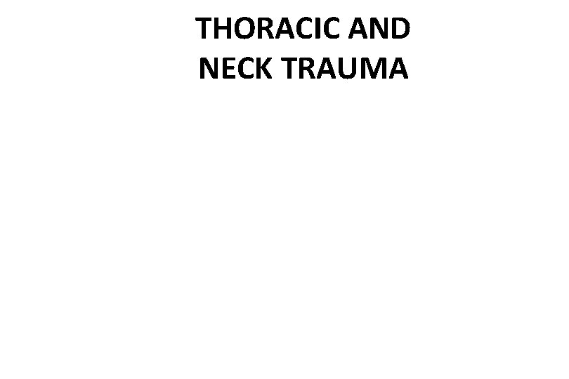 THORACIC AND NECK TRAUMA 