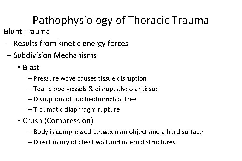 Pathophysiology of Thoracic Trauma Blunt Trauma – Results from kinetic energy forces – Subdivision