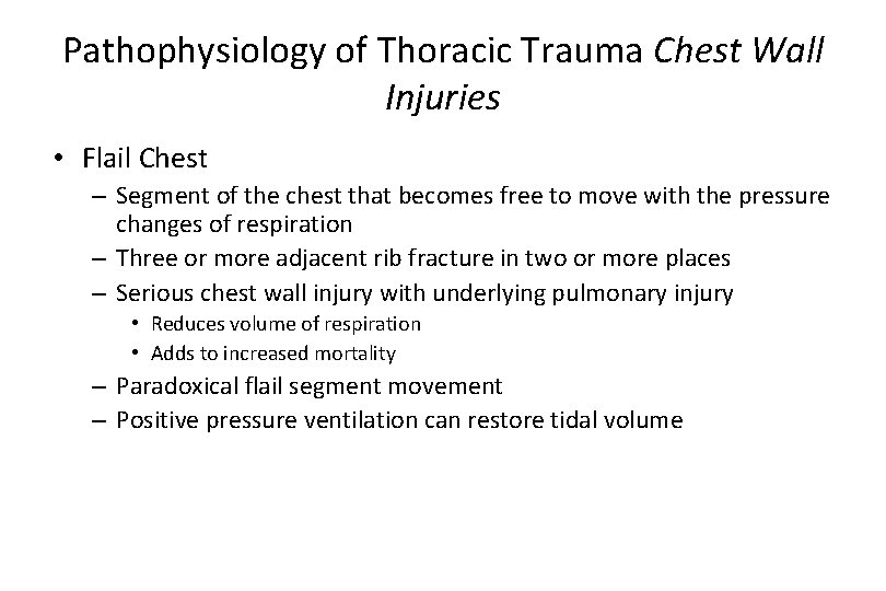 Pathophysiology of Thoracic Trauma Chest Wall Injuries • Flail Chest – Segment of the