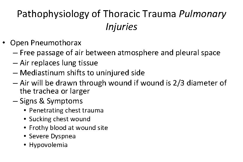 Pathophysiology of Thoracic Trauma Pulmonary Injuries • Open Pneumothorax – Free passage of air