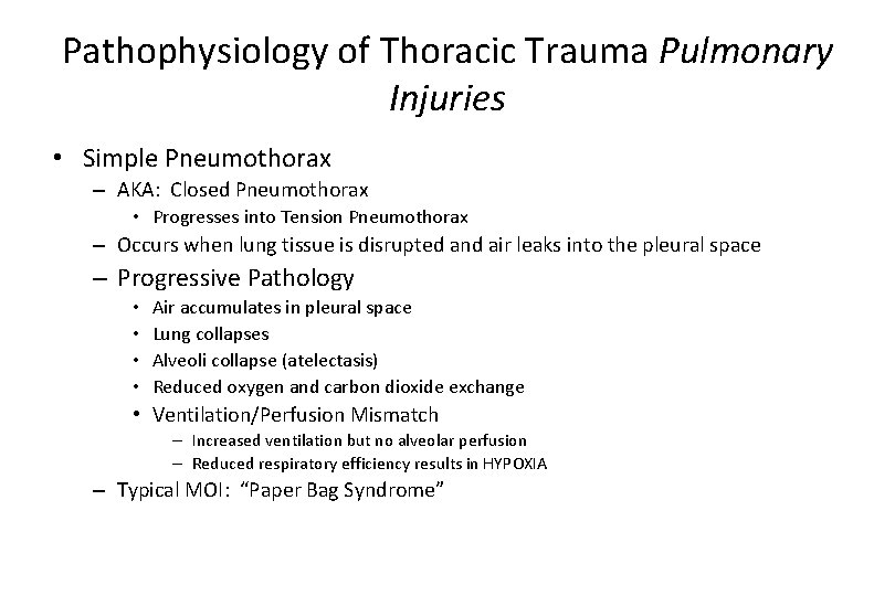 Pathophysiology of Thoracic Trauma Pulmonary Injuries • Simple Pneumothorax – AKA: Closed Pneumothorax •