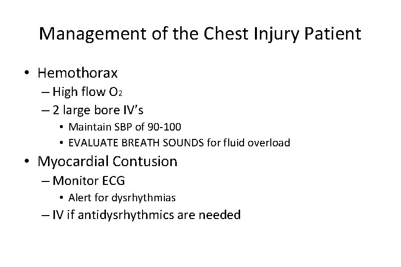 Management of the Chest Injury Patient • Hemothorax – High flow O 2 –